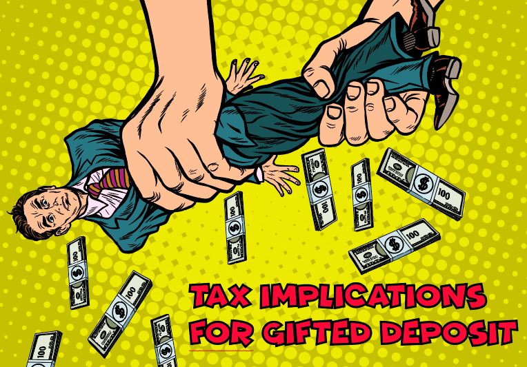 gifted deposits tax implications